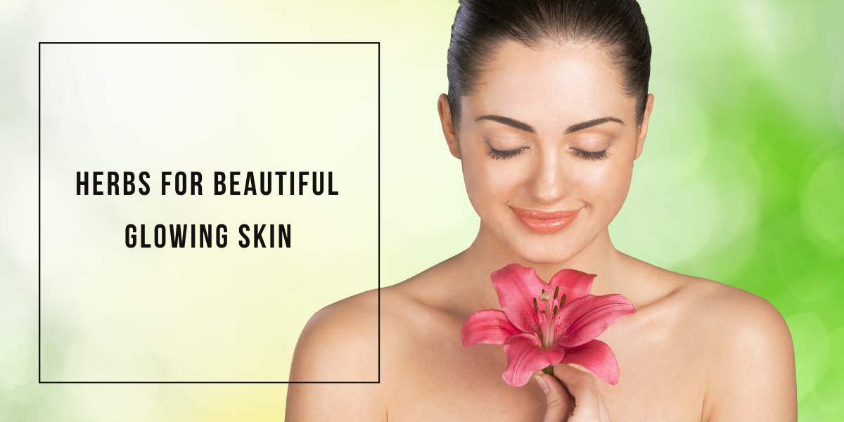 Amazing Ayurvedic Herbs For Beautiful Glowing Skin