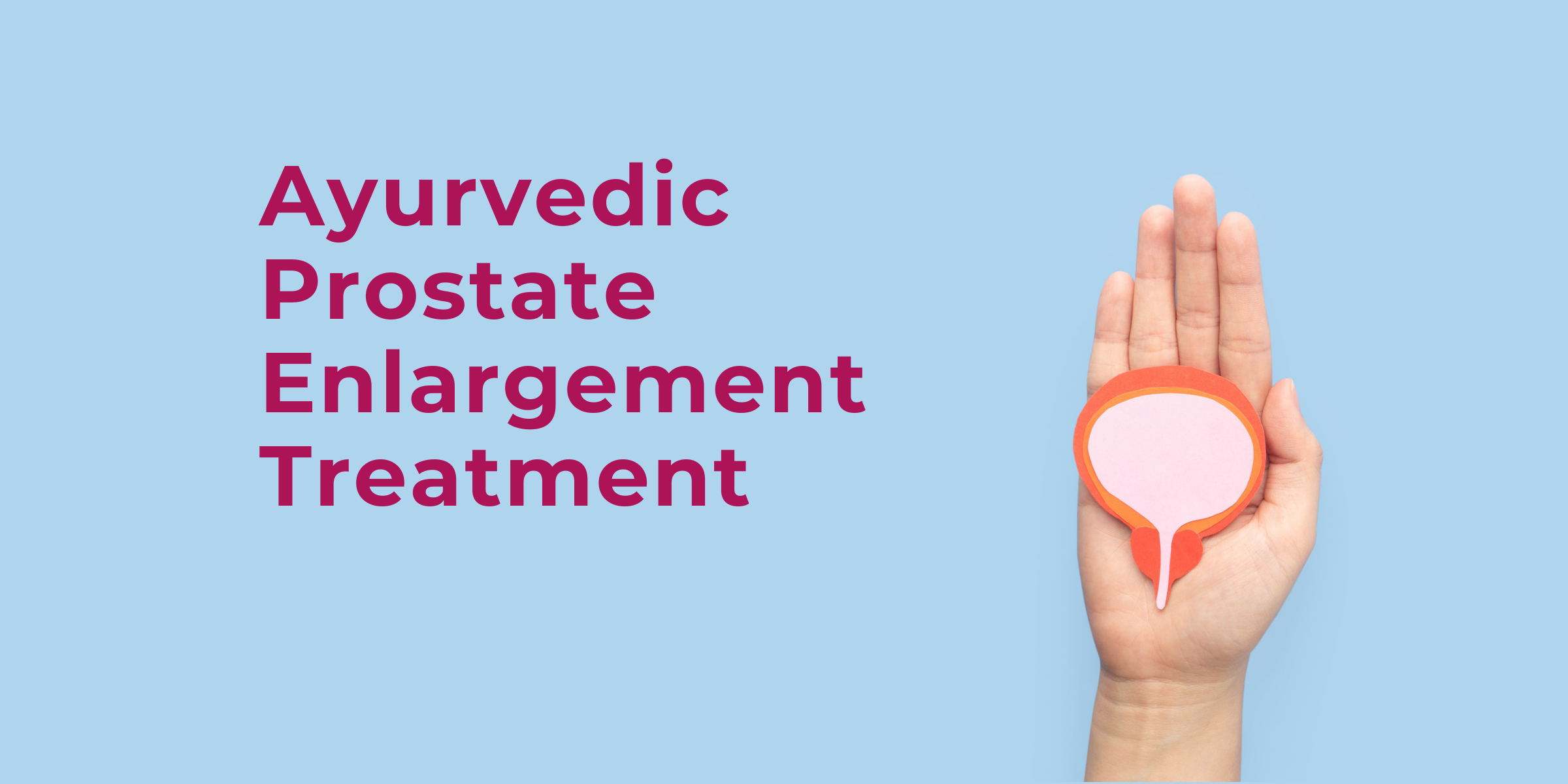 Ayurvedic Prostate Enlargement Treatment